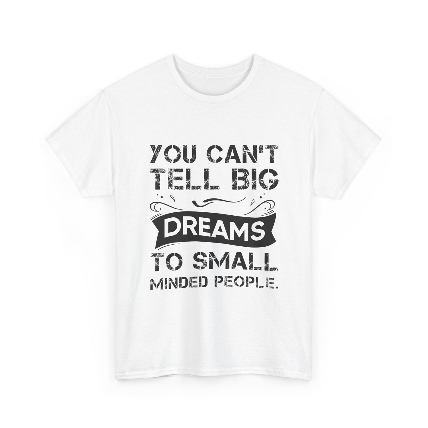 You can't tell big dream - Unisex Heavy Cotton Tee