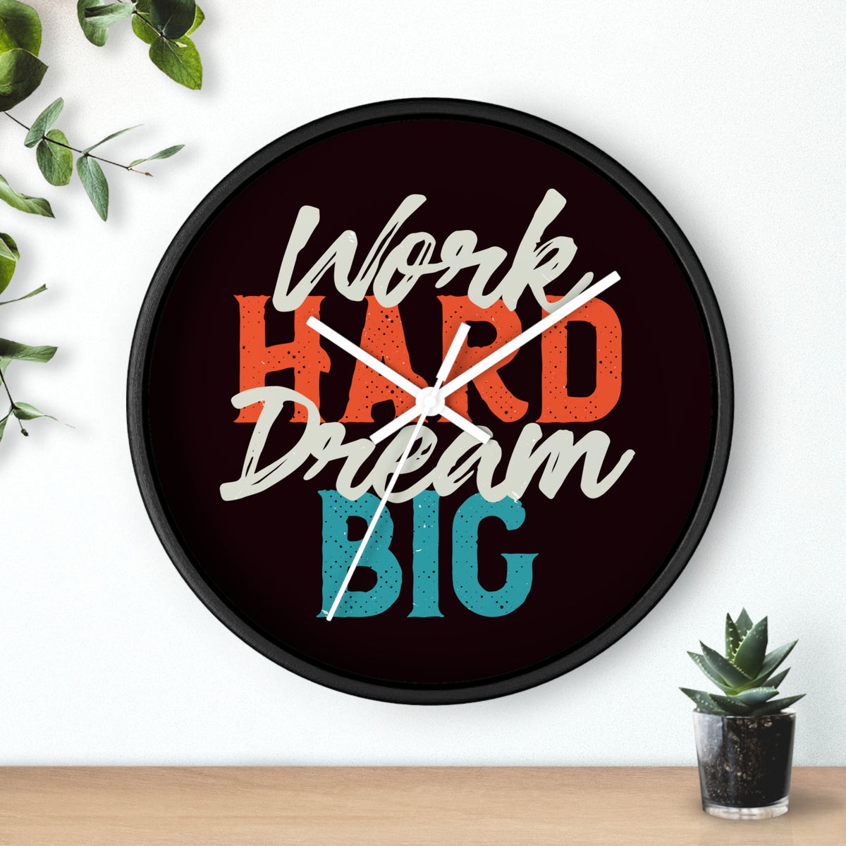 Work Hard Dream Big Wall Clock — Motivational Desk & Office Clock