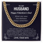 To My Husband - Valentines gift - Cuban Link Chain