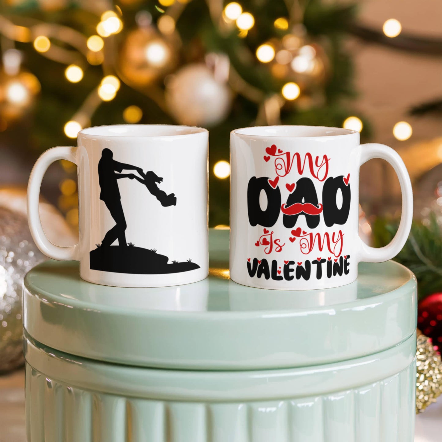 My Dad My Valentine - Valentine's Day Best Gift For - White Ceramic Mug