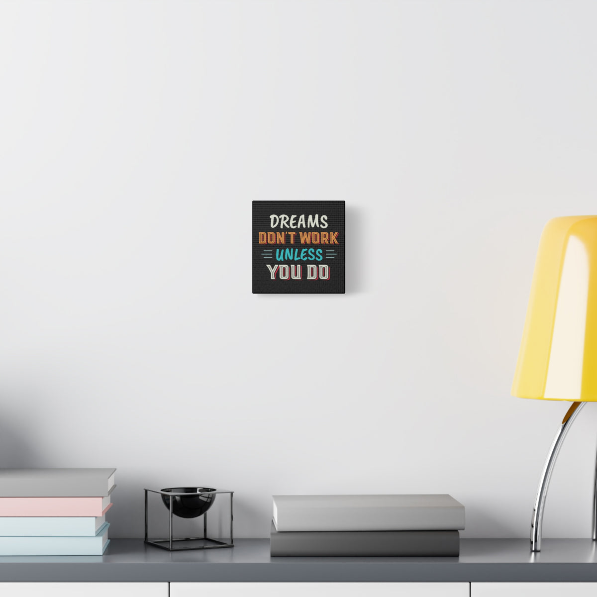 Motivational Canvas Print — "Dreams Don't Work Unless You Do" Stretched Wall Art