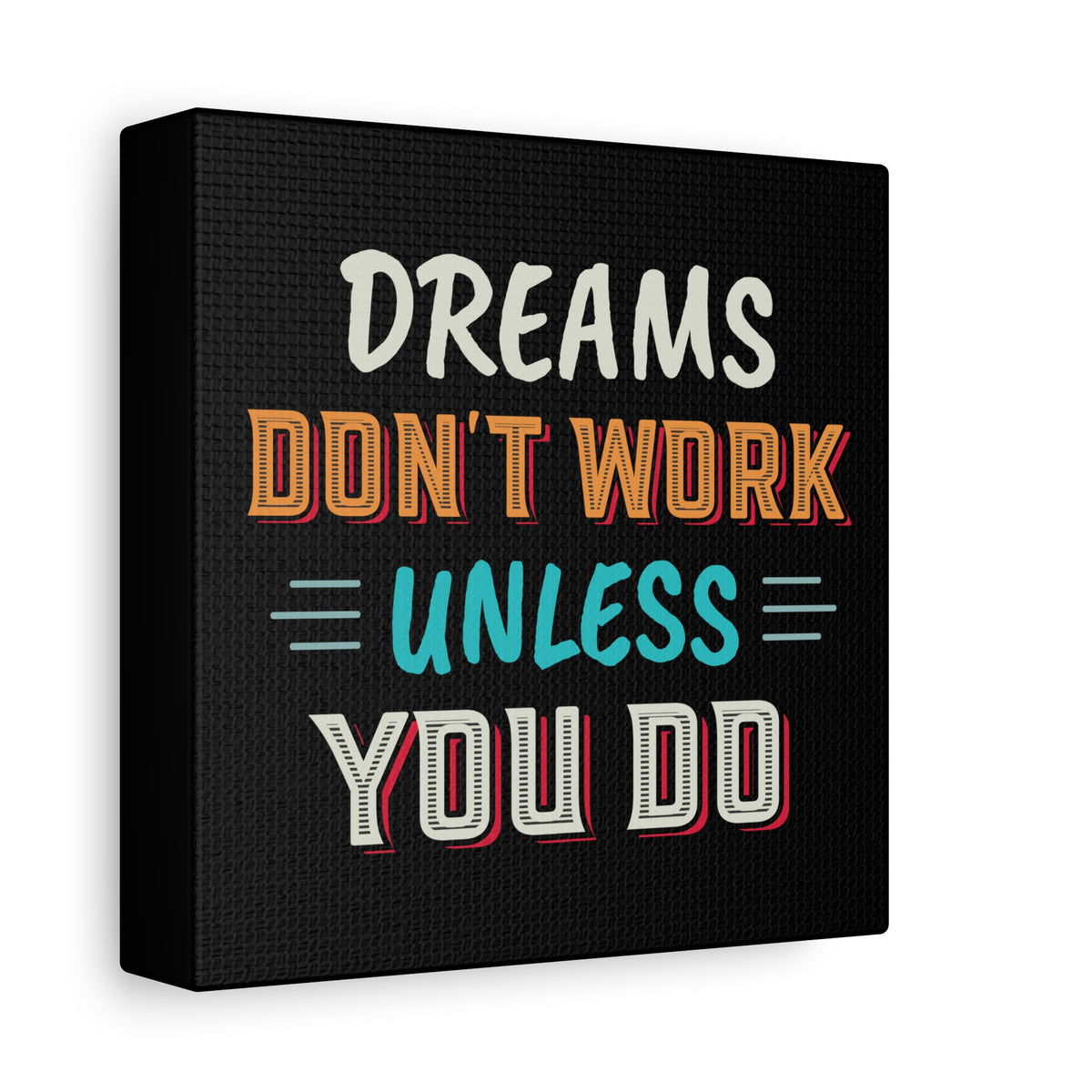 Motivational Canvas Print — "Dreams Don't Work Unless You Do" Stretched Wall Art