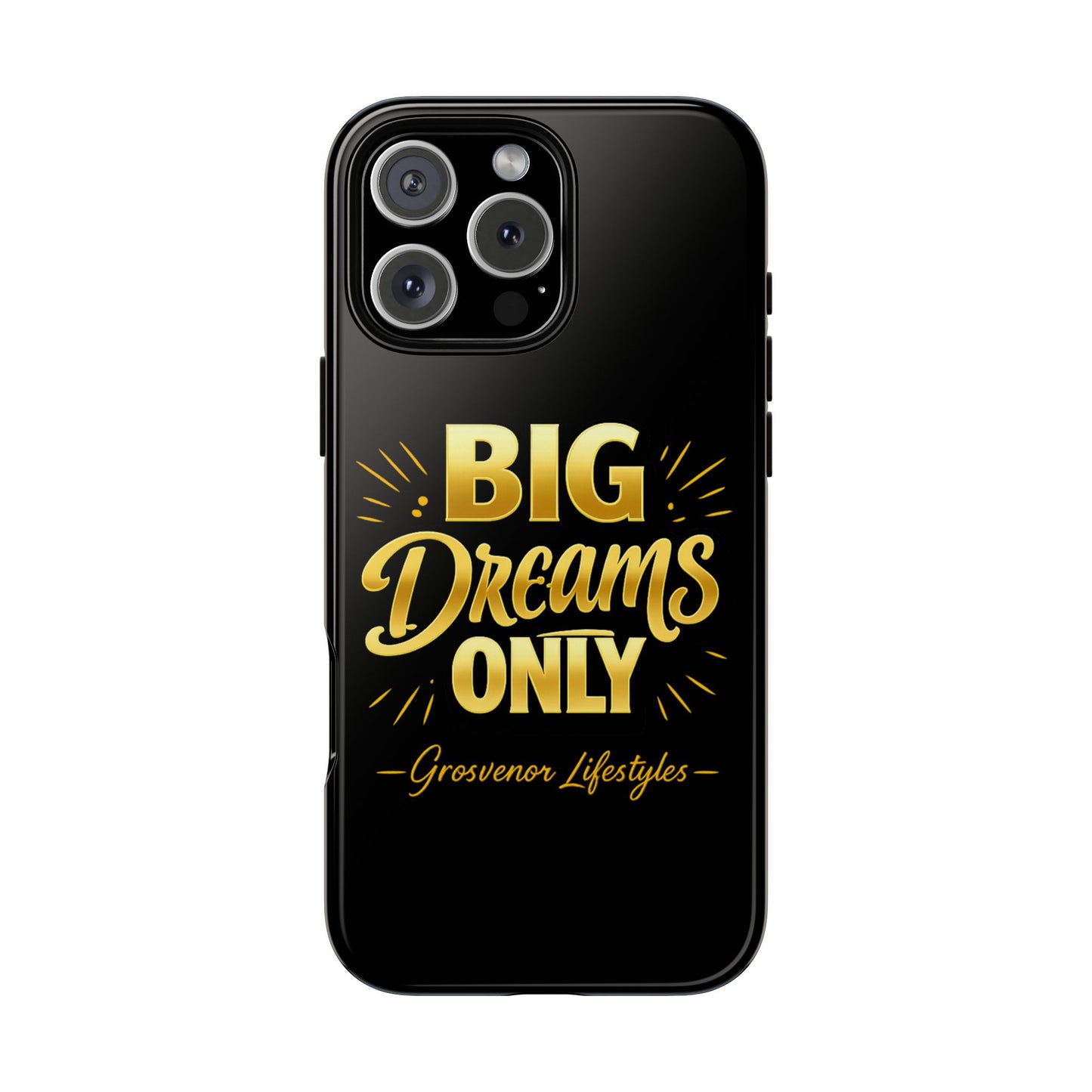 Phone Case - "Big Dreams Only" Motivational Tough Case