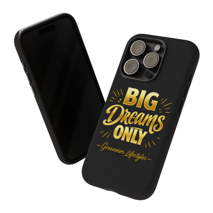 Phone Case - "Big Dreams Only" Motivational Tough Case