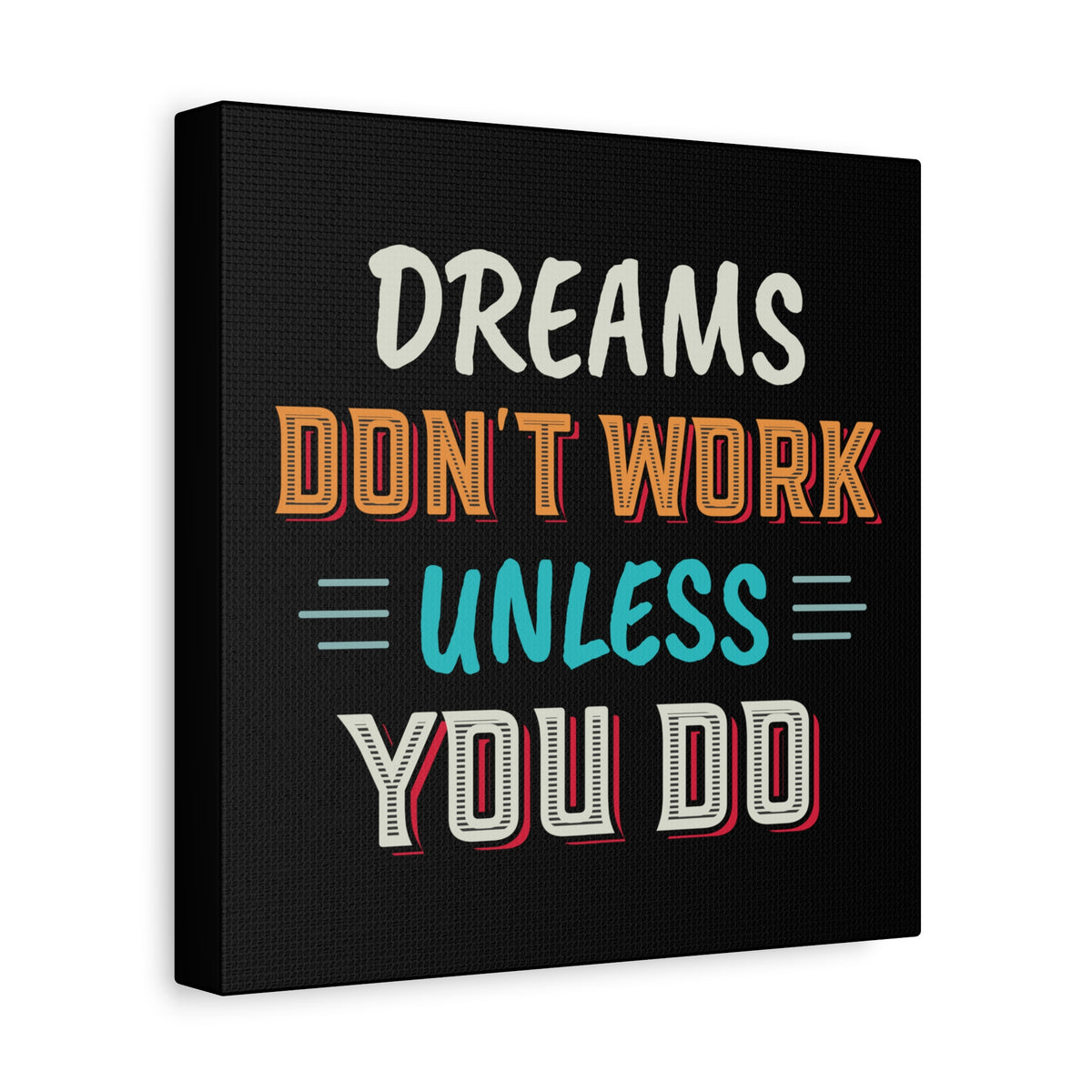 Motivational Canvas Print — "Dreams Don't Work Unless You Do" Stretched Wall Art
