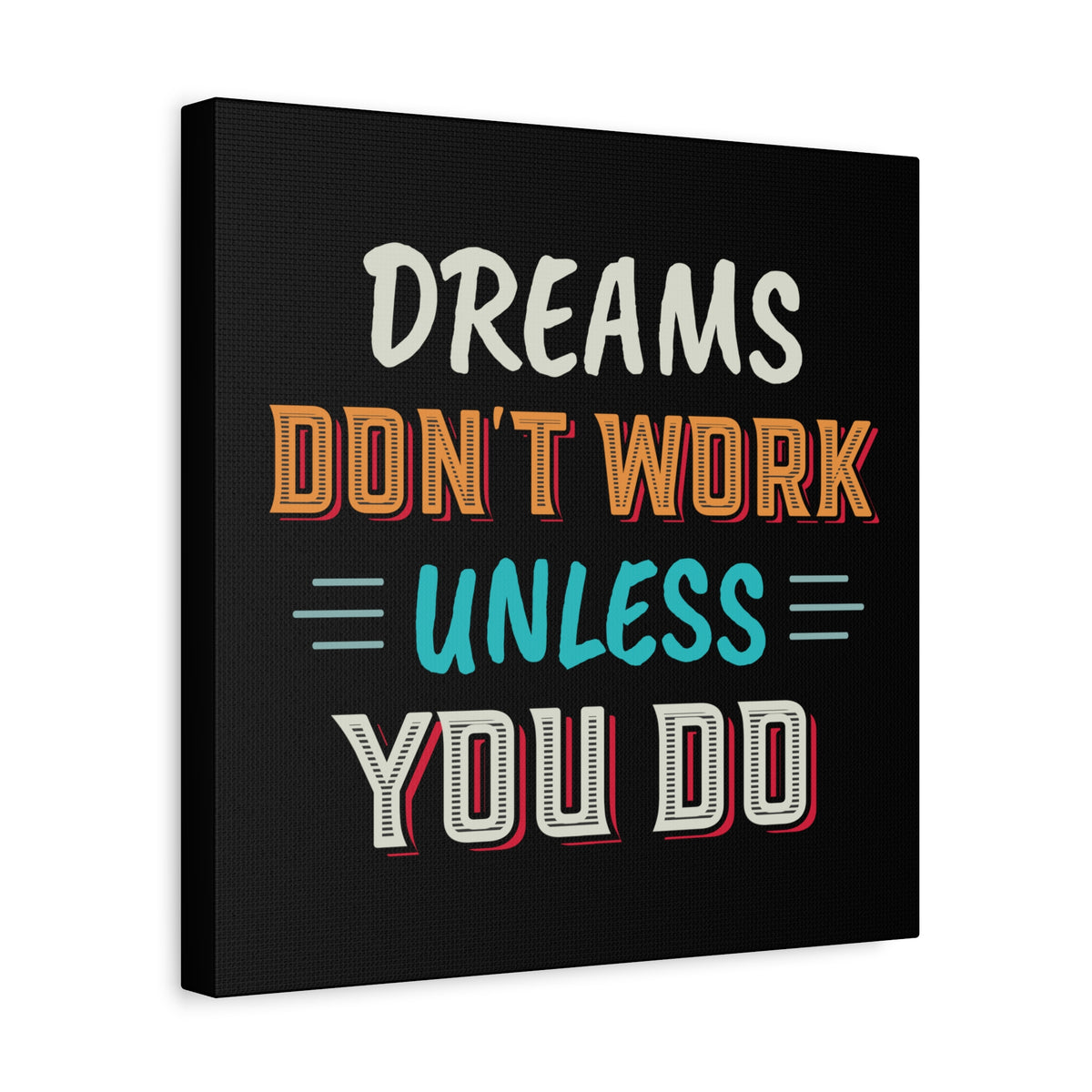 Motivational Canvas Print — "Dreams Don't Work Unless You Do" Stretched Wall Art