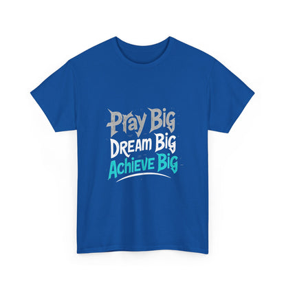 Play Big Dream Big Achieve Big T-Shirt — Motivational Graphic Tee for Goal-Setters