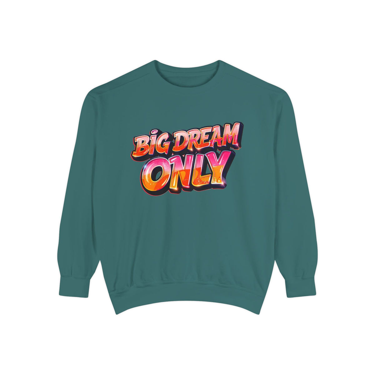 Big Dream Only Sweatshirt — Retro Graphic Crewneck for Dreamers