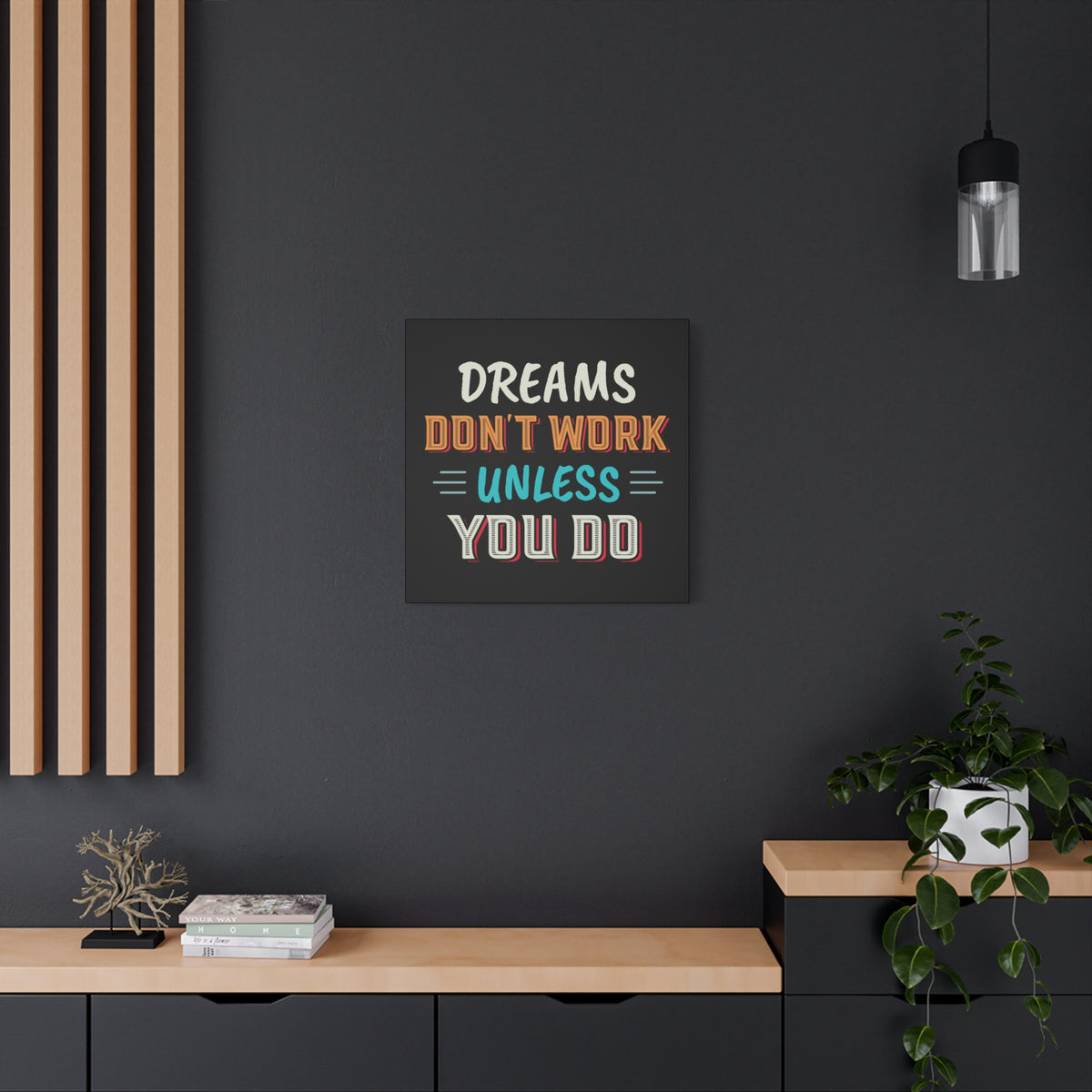 Motivational Canvas Print — "Dreams Don't Work Unless You Do" Stretched Wall Art
