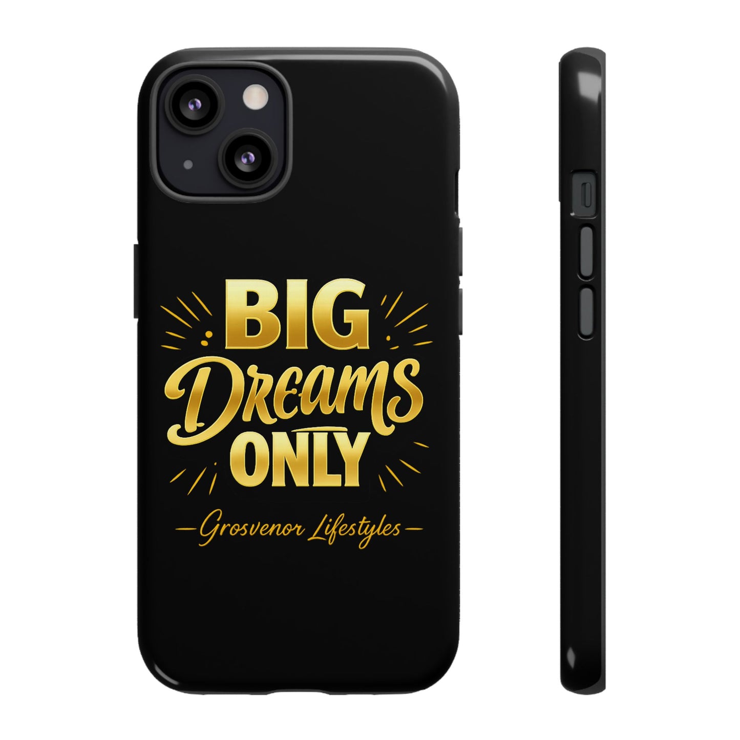 Phone Case - "Big Dreams Only" Motivational Tough Case