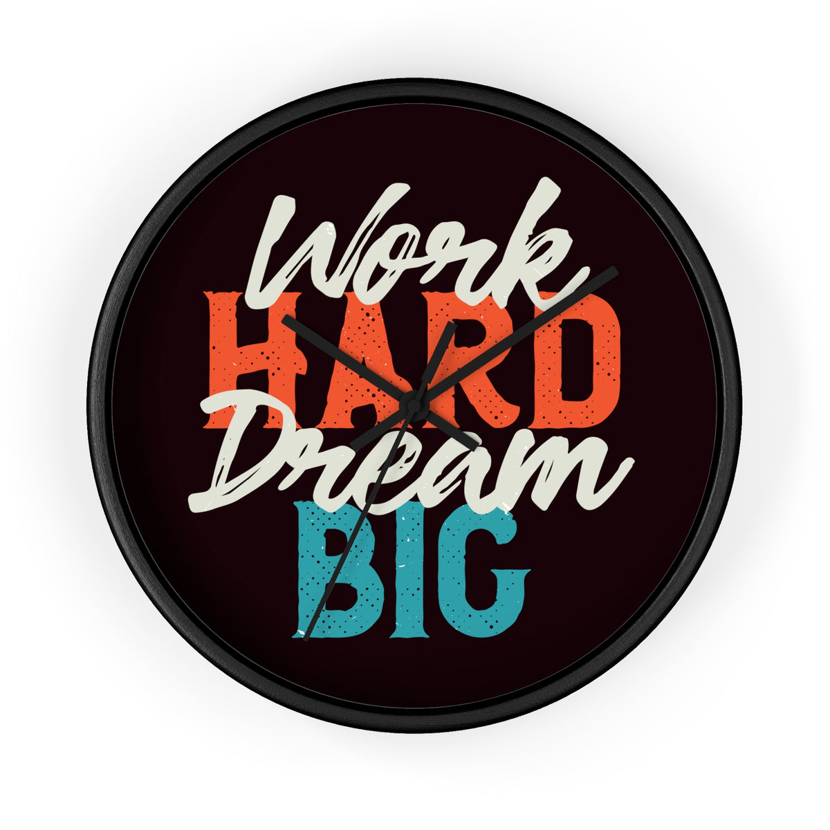 Work Hard Dream Big Wall Clock — Motivational Desk & Office Clock