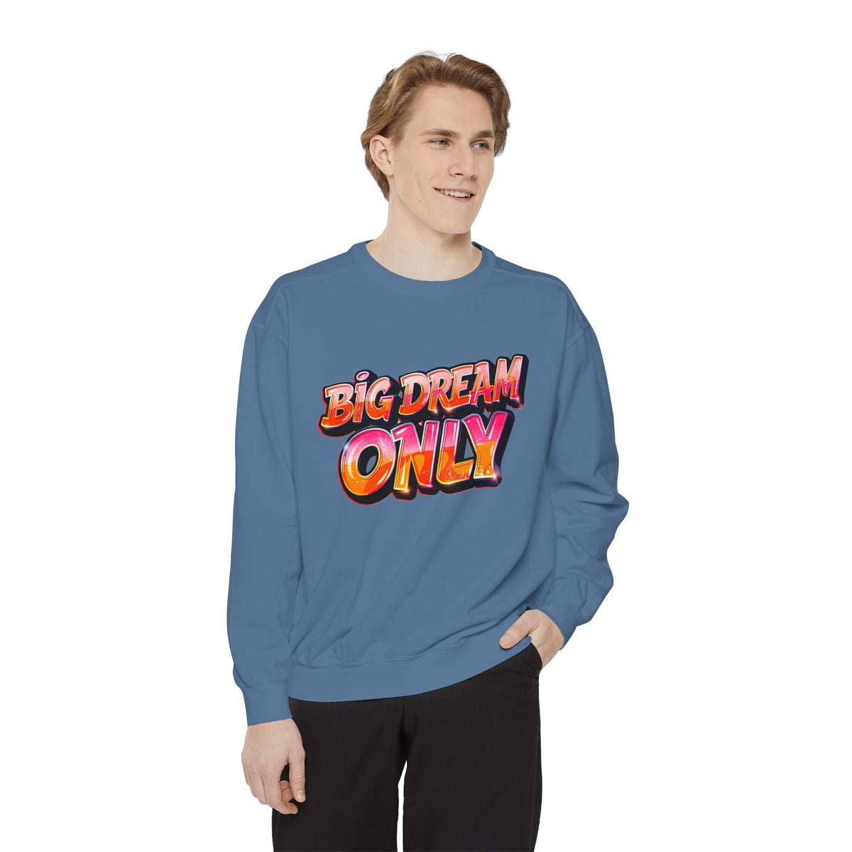 Big Dream Only Sweatshirt — Retro Graphic Crewneck for Dreamers