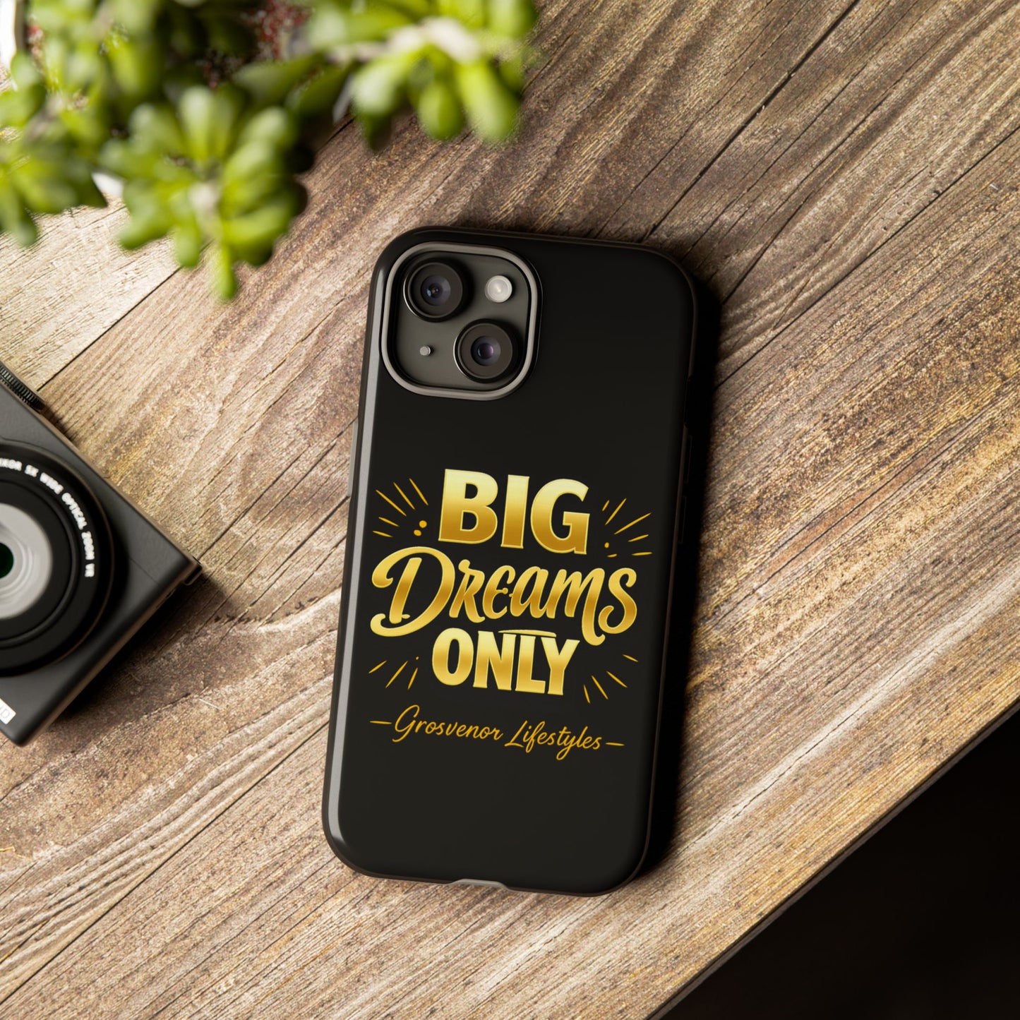 Phone Case - "Big Dreams Only" Motivational Tough Case