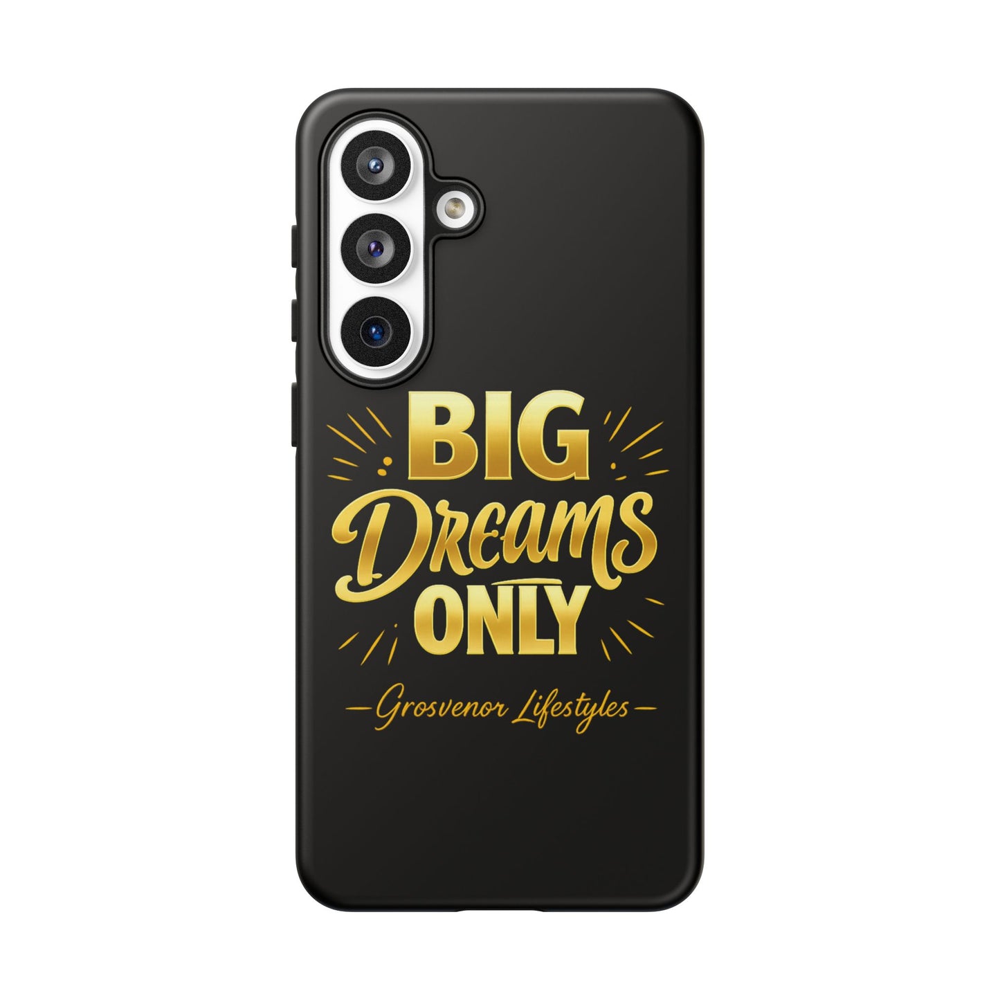 Phone Case - "Big Dreams Only" Motivational Tough Case