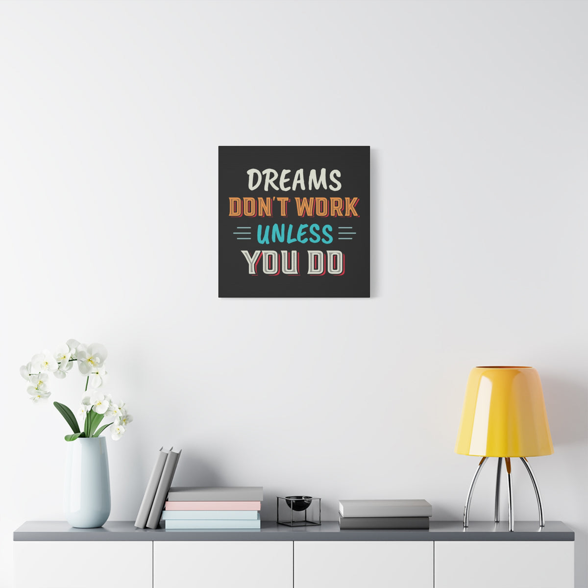 Motivational Canvas Print — "Dreams Don't Work Unless You Do" Stretched Wall Art