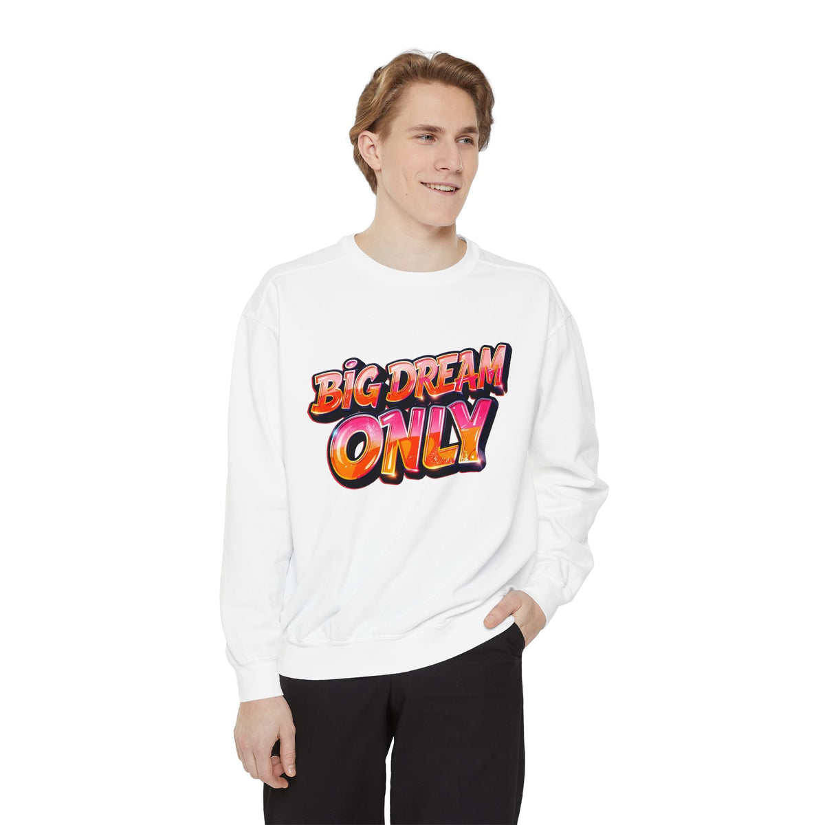 Big Dream Only Sweatshirt — Retro Graphic Crewneck for Dreamers