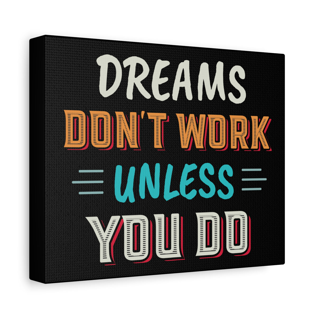 Motivational Canvas Print — "Dreams Don't Work Unless You Do" Stretched Wall Art