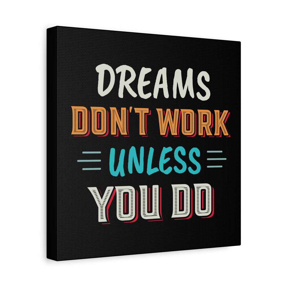 Motivational Canvas Print — "Dreams Don't Work Unless You Do" Stretched Wall Art