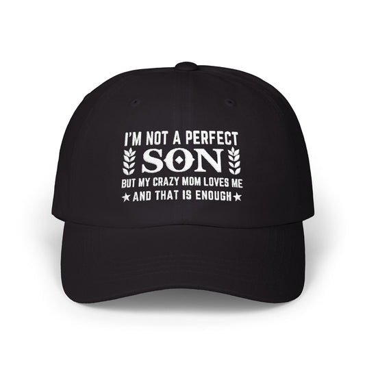 Classic Dad Cap - "I'm Not A Perfect Son" Adjustable Embroidered Hat for Sons, Father’s Day Gift