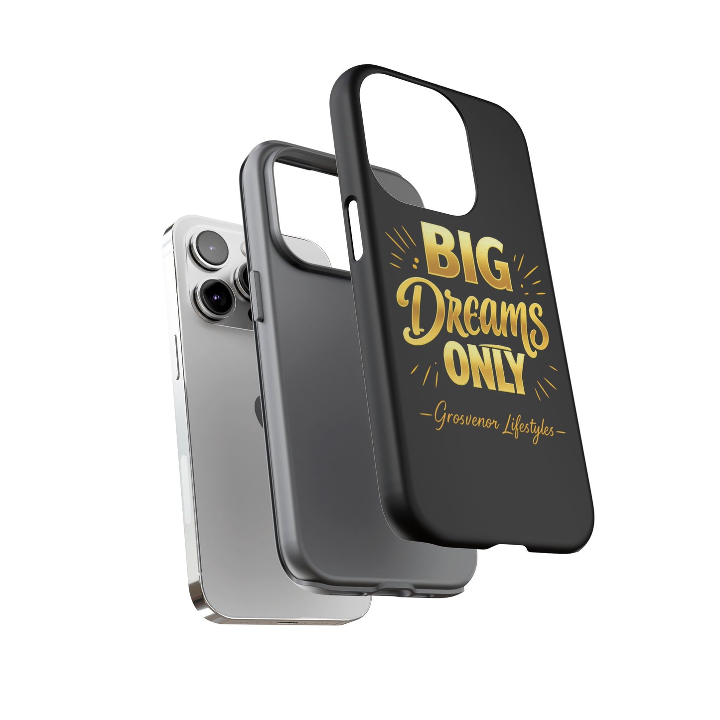 Phone Case - "Big Dreams Only" Motivational Tough Case