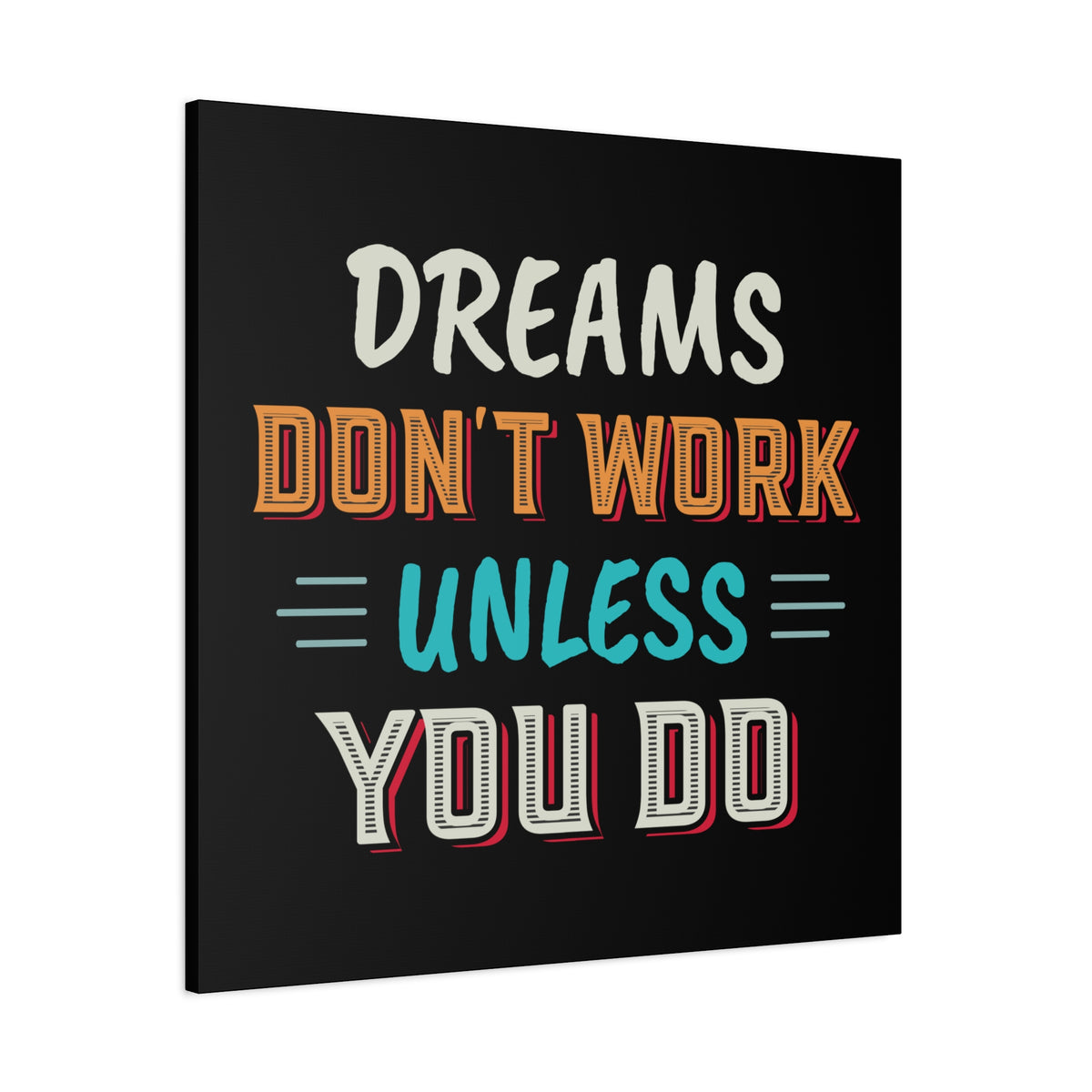 Motivational Canvas Print — "Dreams Don't Work Unless You Do" Stretched Wall Art