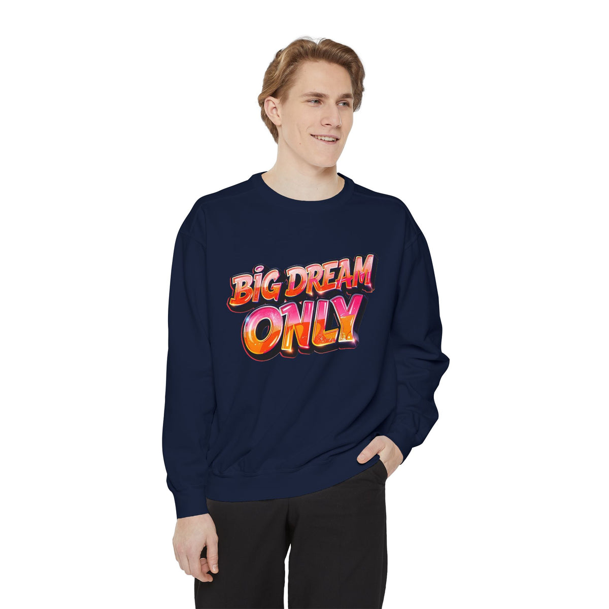 Big Dream Only Sweatshirt — Retro Graphic Crewneck for Dreamers