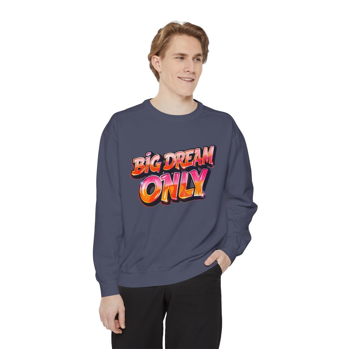Big Dream Only Sweatshirt — Retro Graphic Crewneck for Dreamers