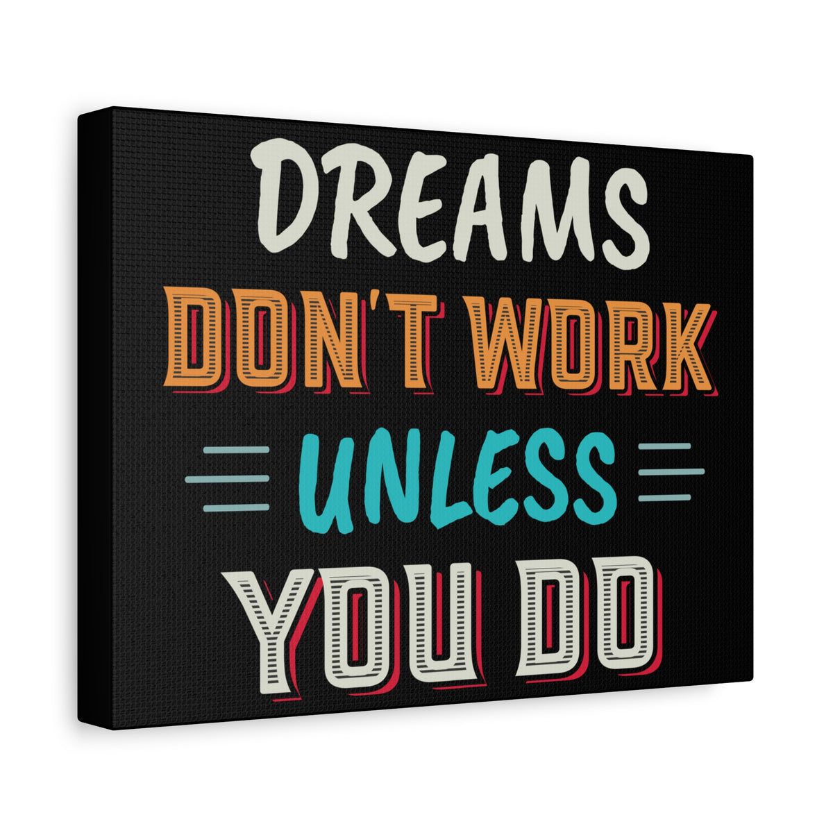 Motivational Canvas Print — "Dreams Don't Work Unless You Do" Stretched Wall Art