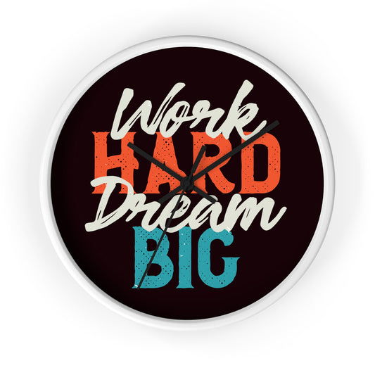 Work Hard Dream Big Wall Clock — Motivational Desk & Office Clock