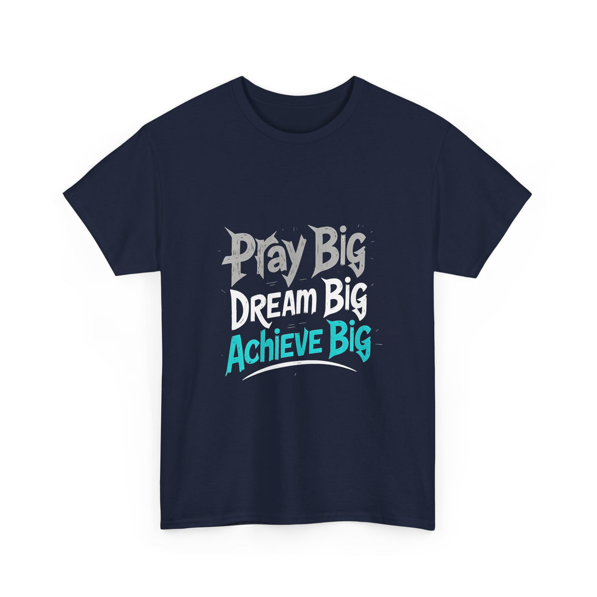 Play Big Dream Big Achieve Big T-Shirt — Motivational Graphic Tee for Goal-Setters