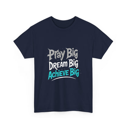 Play Big Dream Big Achieve Big T-Shirt — Motivational Graphic Tee for Goal-Setters