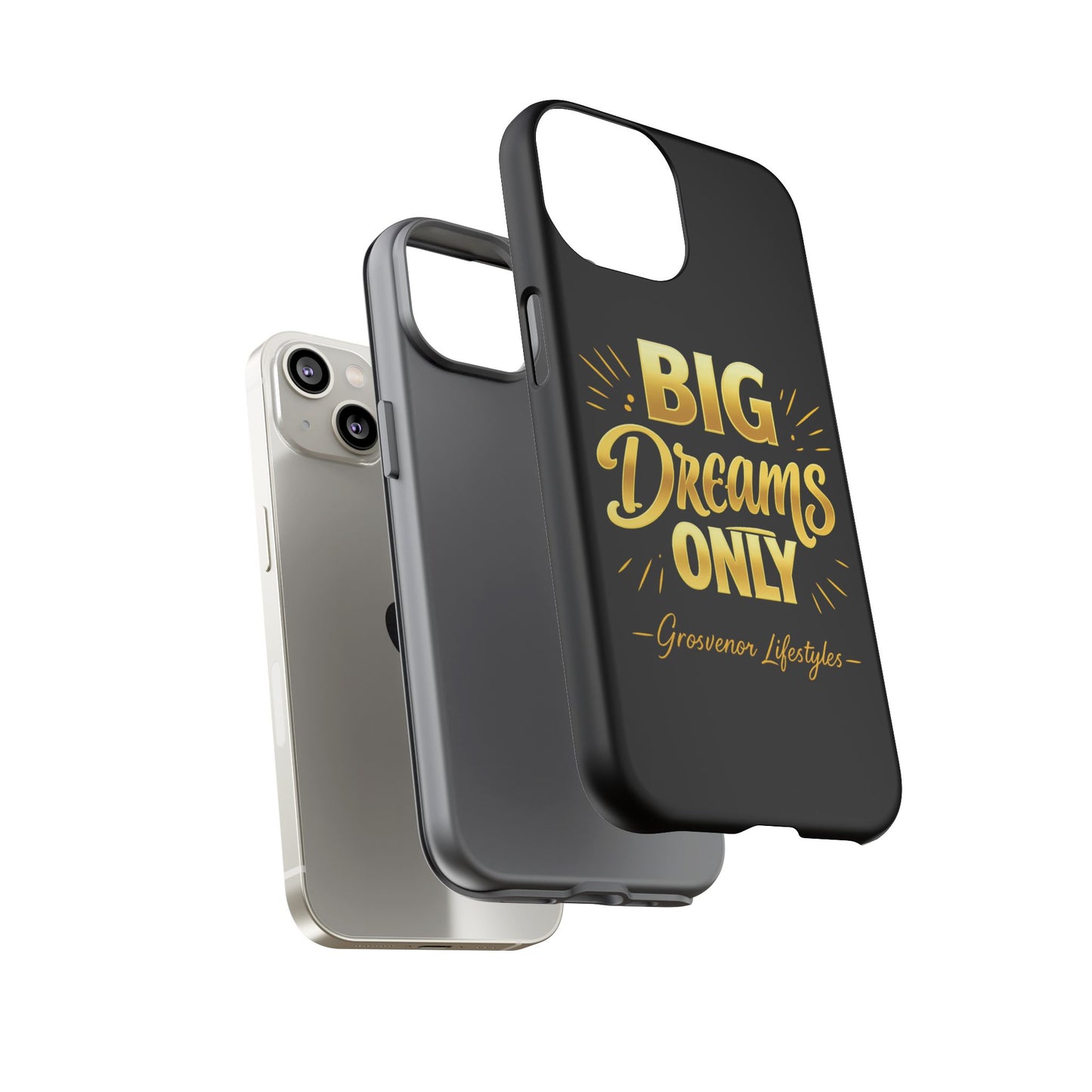 Phone Case - "Big Dreams Only" Motivational Tough Case