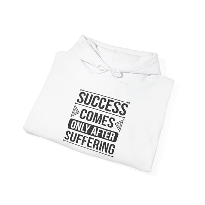 Success Comes Only After Suffering Hoodie — Motivational Graphic Pullover