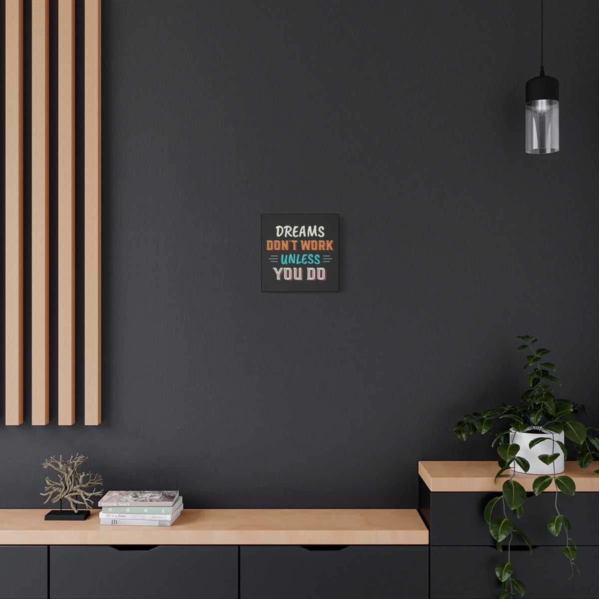 Motivational Canvas Print — "Dreams Don't Work Unless You Do" Stretched Wall Art