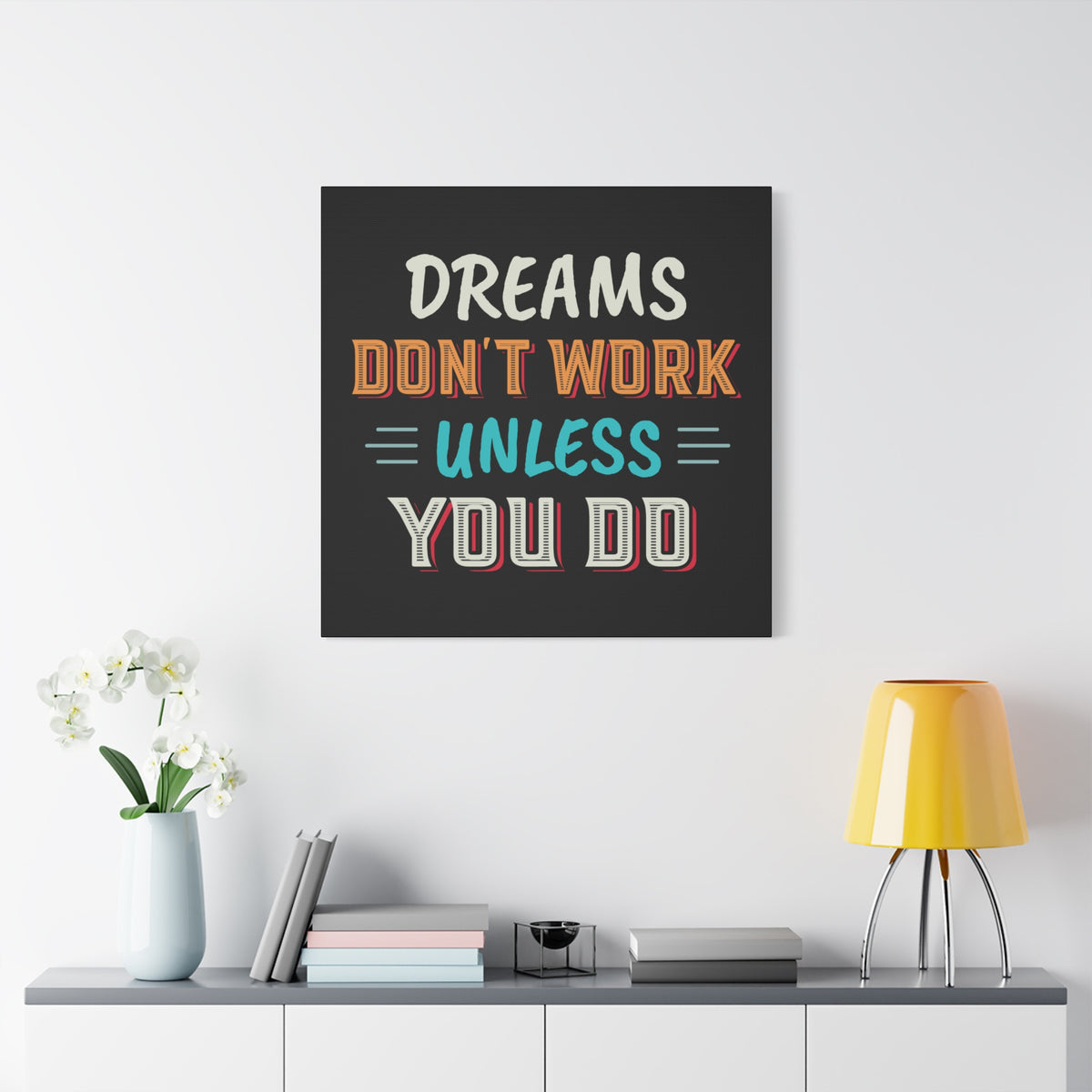Motivational Canvas Print — "Dreams Don't Work Unless You Do" Stretched Wall Art