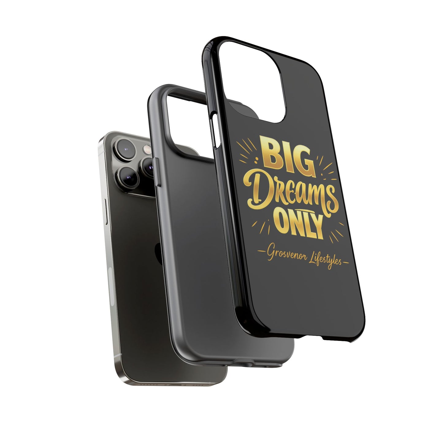 Phone Case - "Big Dreams Only" Motivational Tough Case