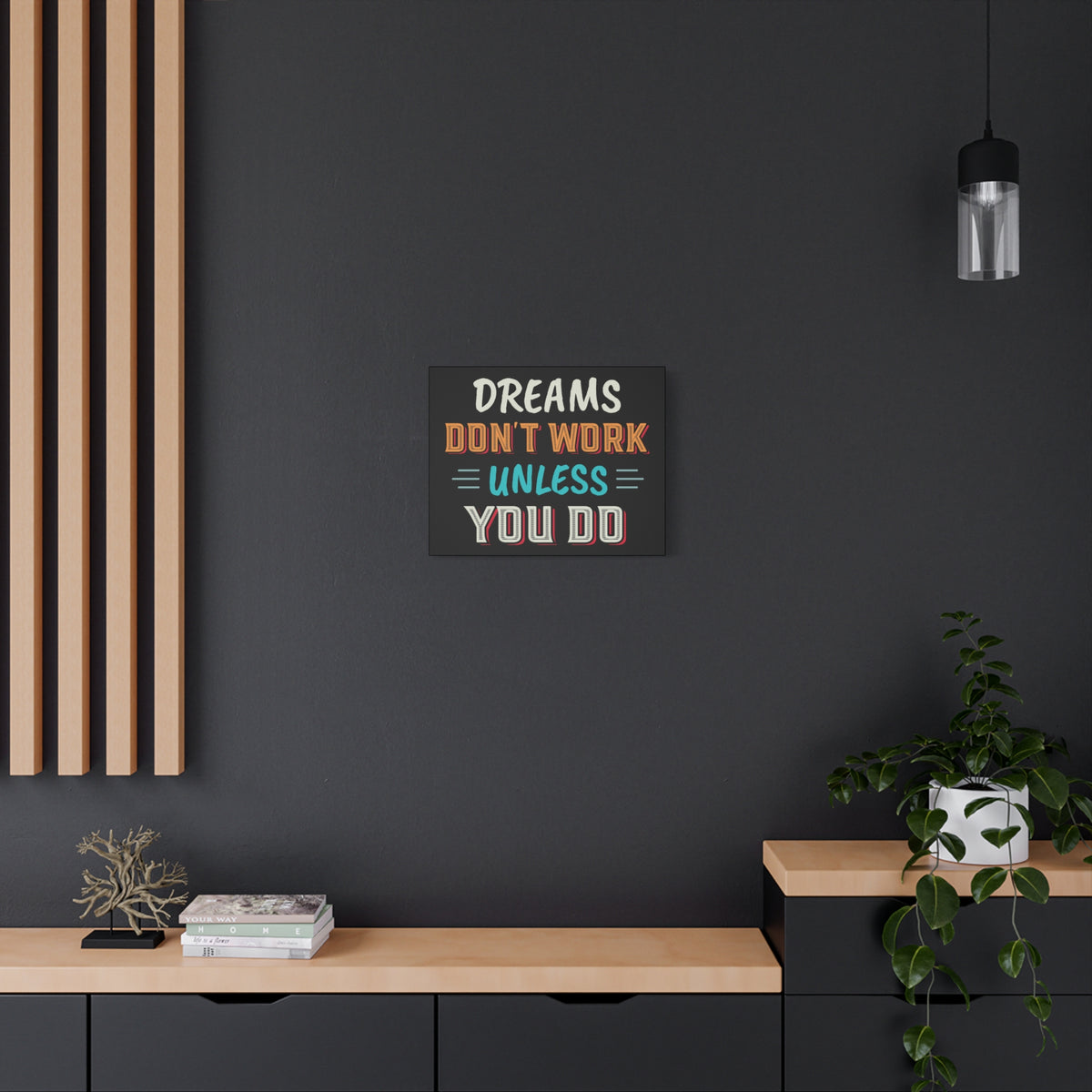 Motivational Canvas Print — "Dreams Don't Work Unless You Do" Stretched Wall Art