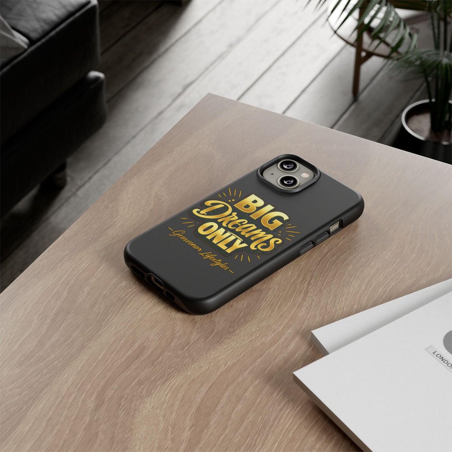 Phone Case - "Big Dreams Only" Motivational Tough Case