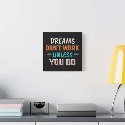 Motivational Canvas Print — "Dreams Don't Work Unless You Do" Stretched Wall Art