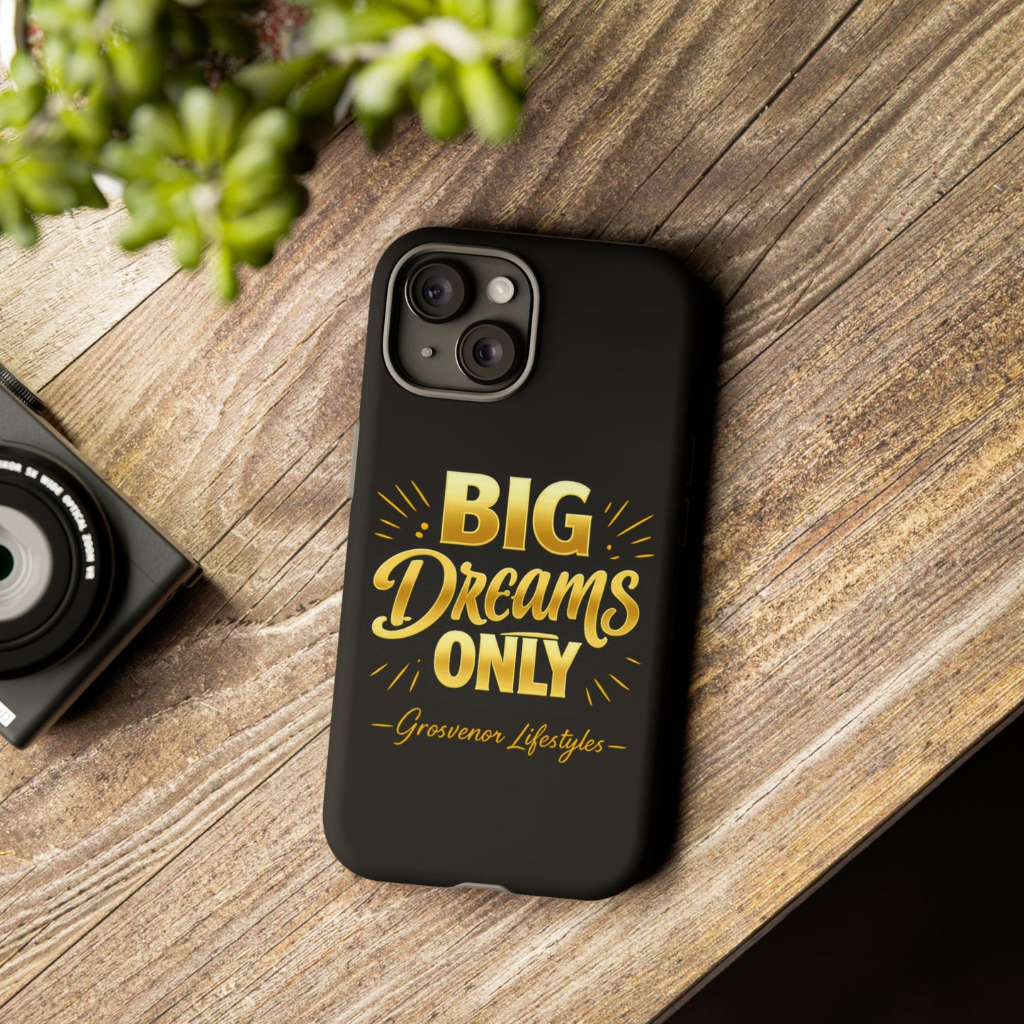 Phone Case - "Big Dreams Only" Motivational Tough Case