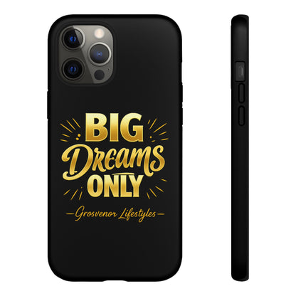 Phone Case - "Big Dreams Only" Motivational Tough Case