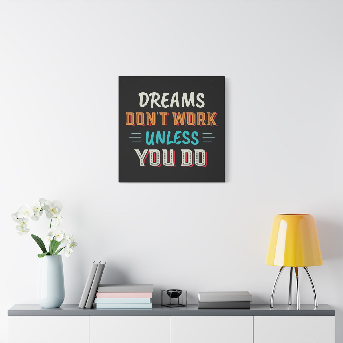 Motivational Canvas Print — "Dreams Don't Work Unless You Do" Stretched Wall Art