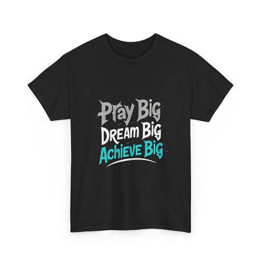Play Big Dream Big Achieve Big T-Shirt — Motivational Graphic Tee for Goal-Setters