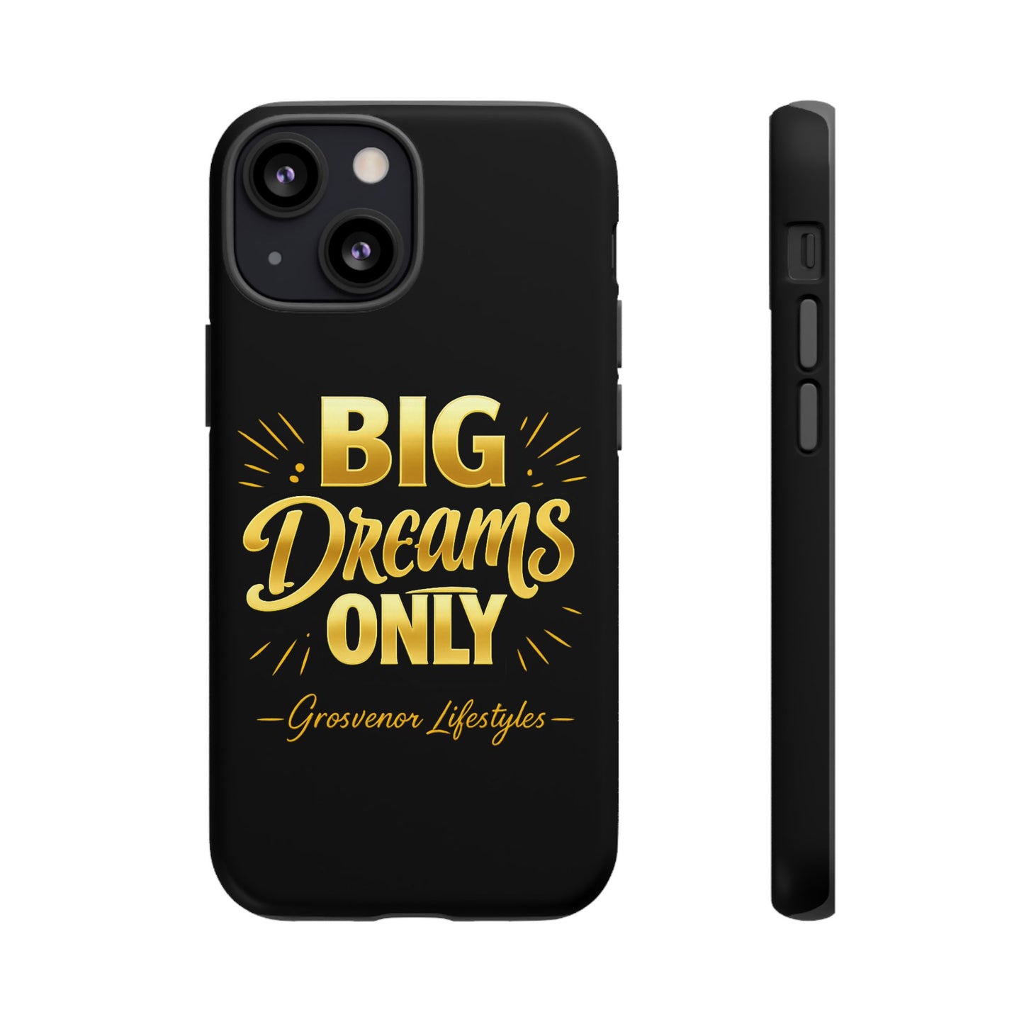 Phone Case - "Big Dreams Only" Motivational Tough Case