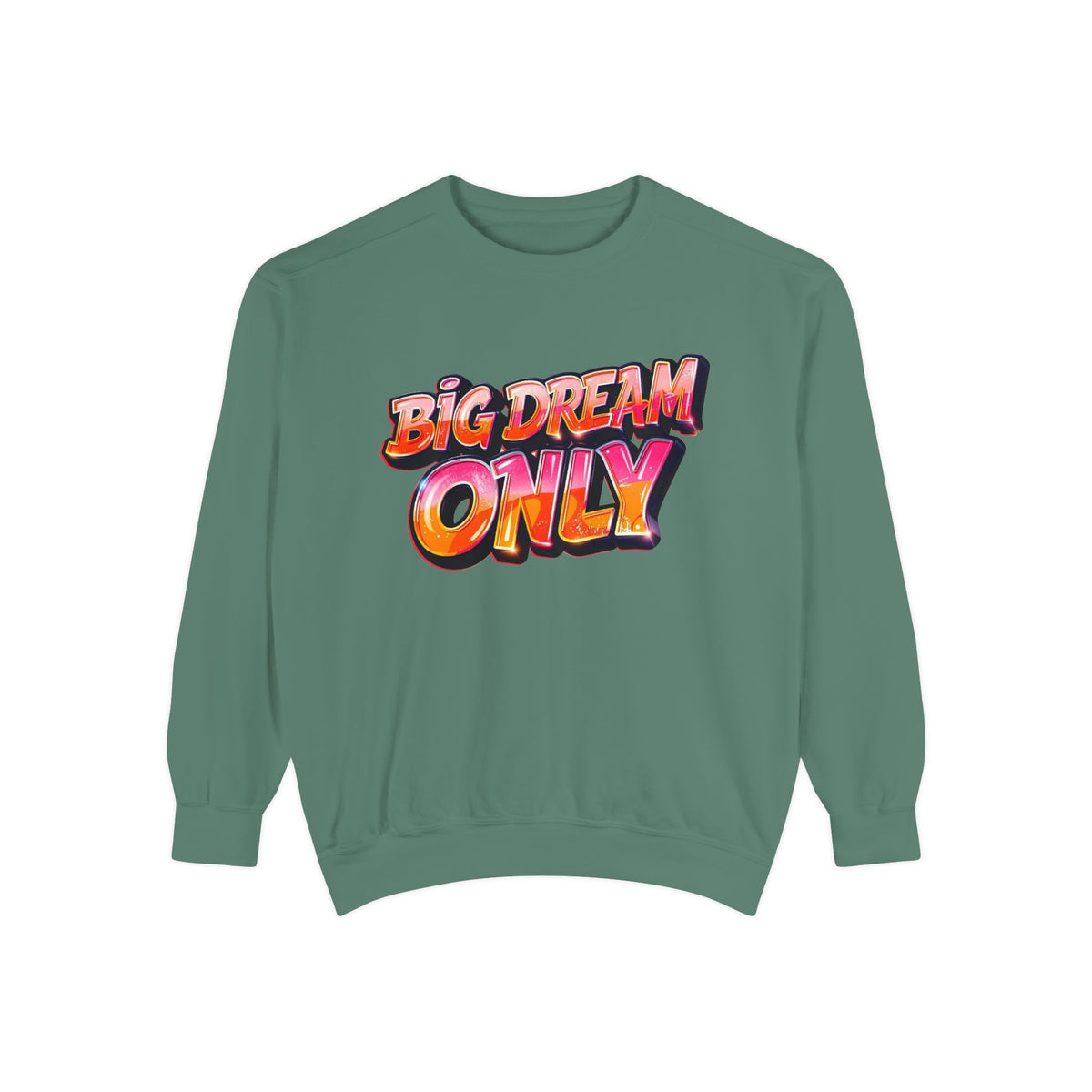 Big Dream Only Sweatshirt — Retro Graphic Crewneck for Dreamers