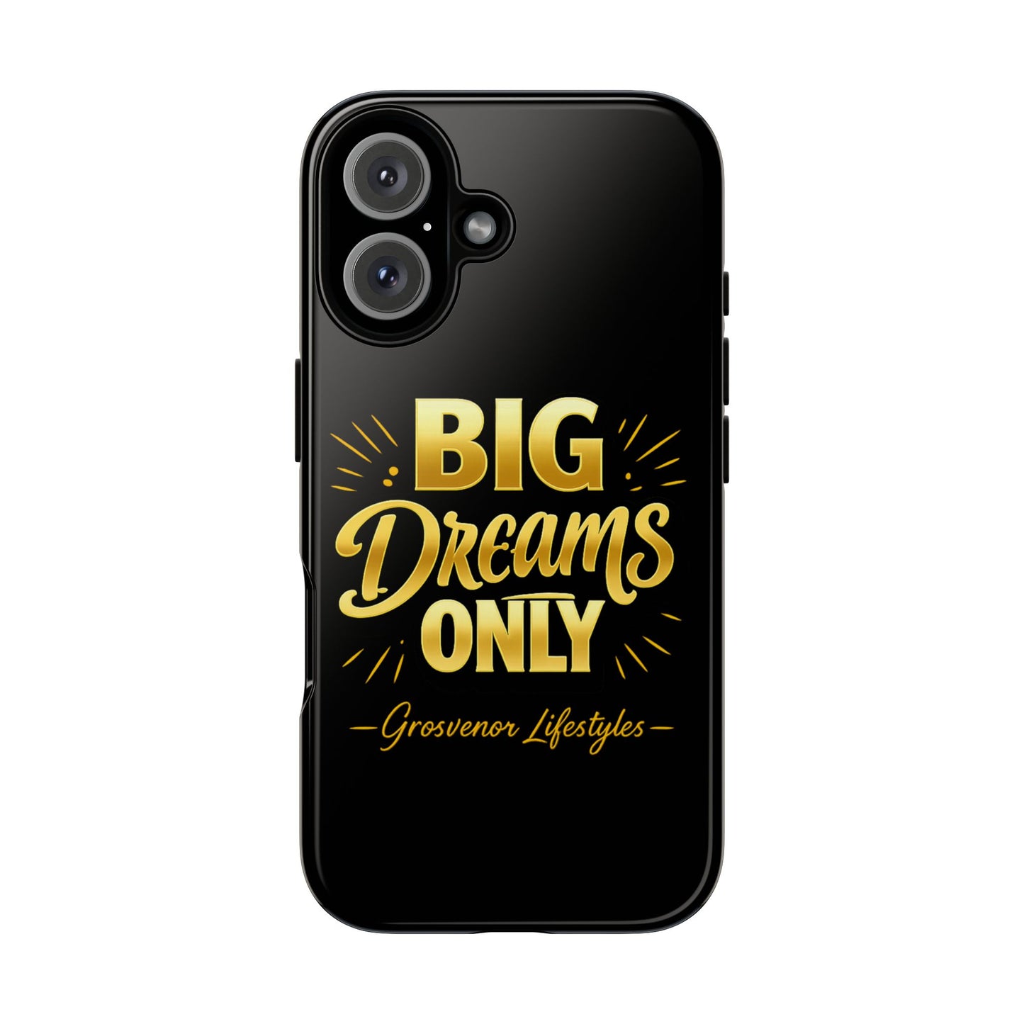 Phone Case - "Big Dreams Only" Motivational Tough Case
