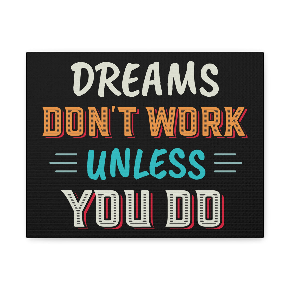Motivational Canvas Print — "Dreams Don't Work Unless You Do" Stretched Wall Art