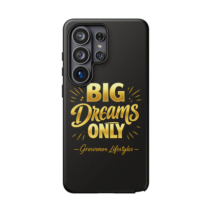 Phone Case - "Big Dreams Only" Motivational Tough Case