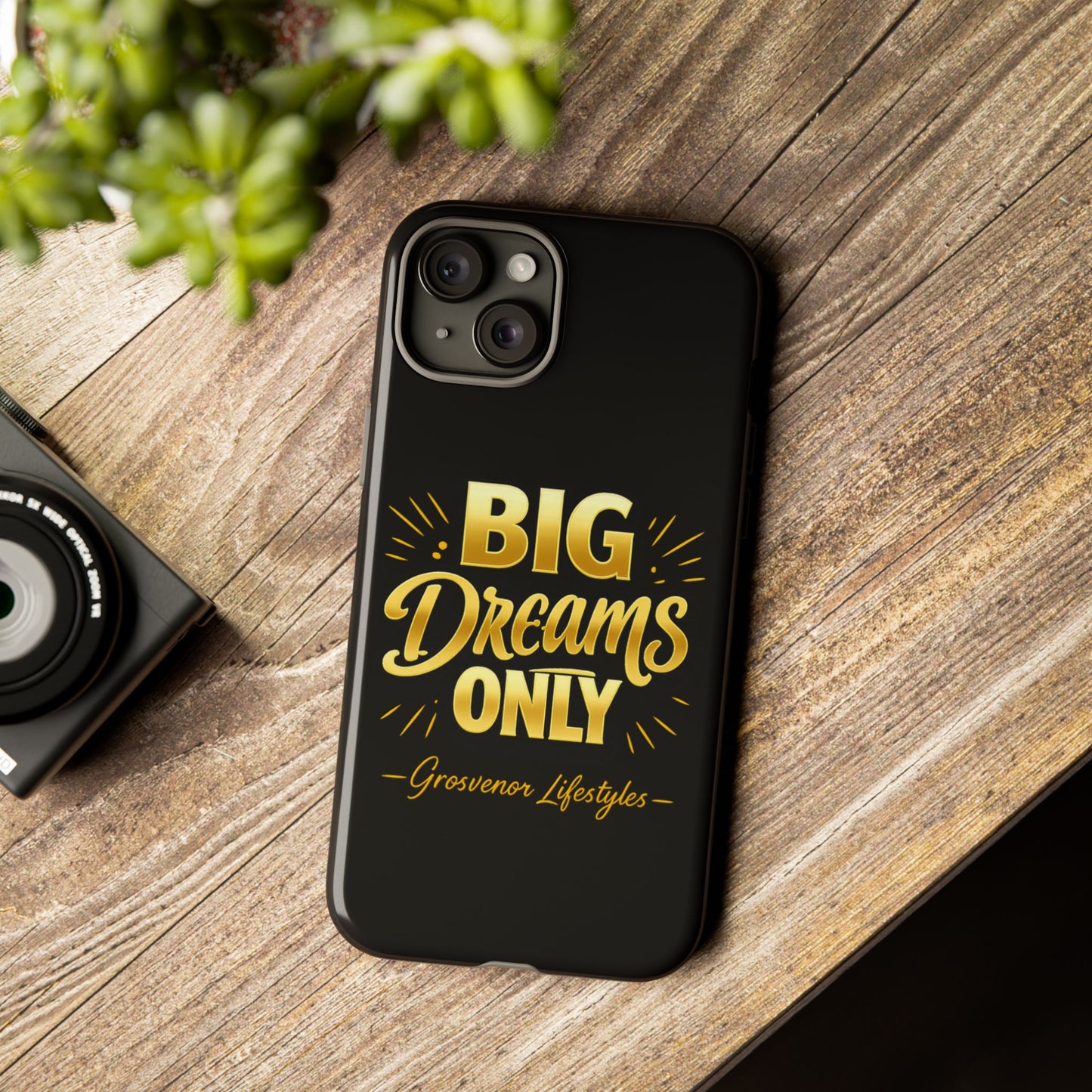 Phone Case - "Big Dreams Only" Motivational Tough Case