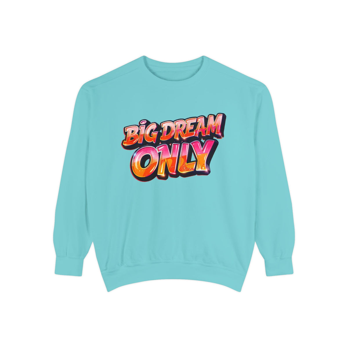 Big Dream Only Sweatshirt — Retro Graphic Crewneck for Dreamers